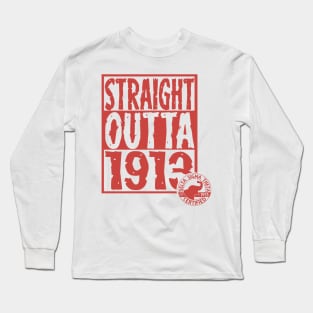 Straight Outta 1913 Long Sleeve T-Shirt